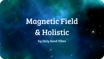 Magnetic Field & Holistic